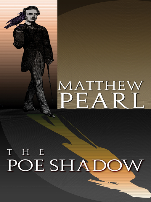 Title details for The Poe Shadow by Matthew Pearl - Available